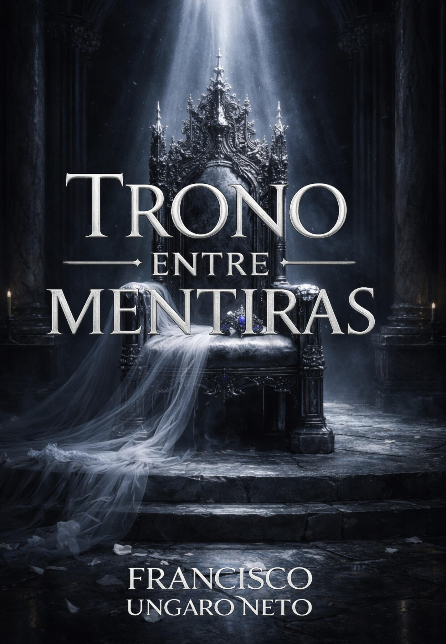 Capa do livro Trono Entre Mentiras Capa do livro Trono Entre Mentiras, fantasia sombria de corte de Francisco Ungaro Neto